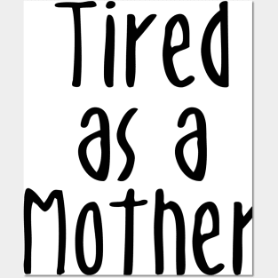 Tired As A Mother - Mommy To Be Posters and Art